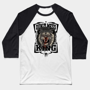 Dont mess with the King Baseball T-Shirt